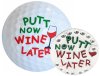 (C24) GB5603-6158 Putt Now Wine Later